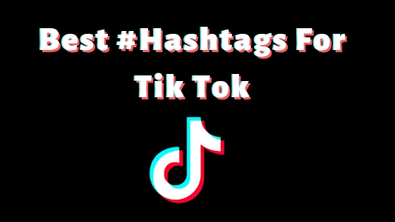 Best Hashtags For Tik Tok