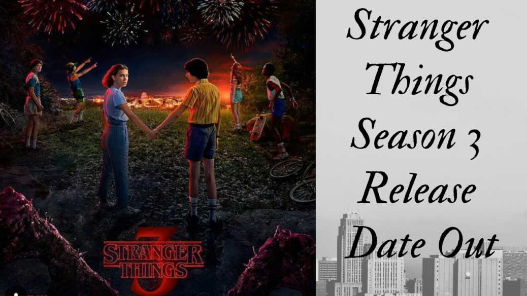 Stranger Things Season 3 Release Date