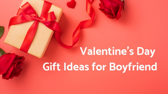 Valentine Day Gift Ideas for Boyfriend