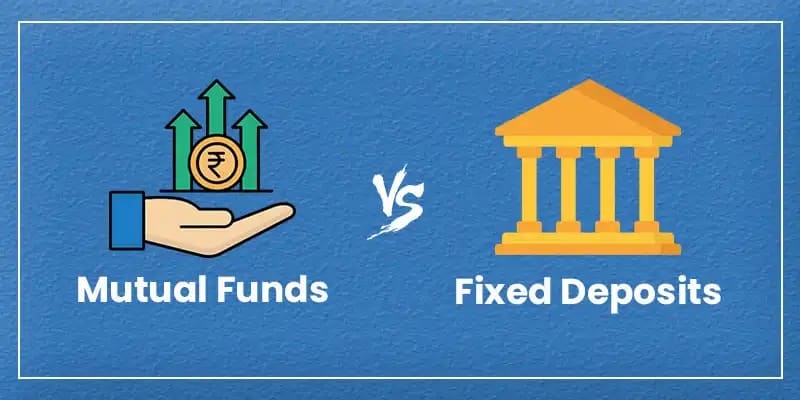 Mutual Funds vs Fixed Deposits: A Fresh Look at Investment Choices in India Mutual Funds vs Fixed Deposits: A Fresh Look at Investment Choices in India